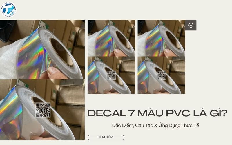 Decal 7 Màu PVC Là Gì? Đặc Điểm, Cấu Tạo &amp; Ứng Dụng Thực Tế